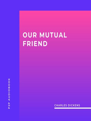 cover image of Our Mutual Friend (Unabridged)